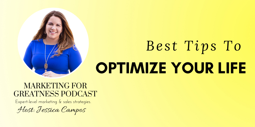 Best Tips to Optimize Your Life