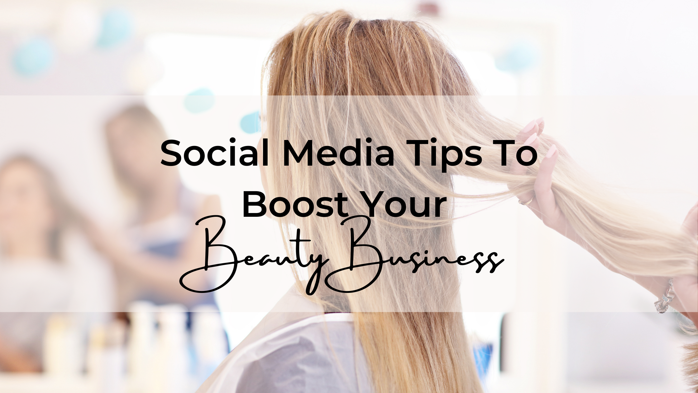 Social Media Tips To Boost Your Beauty Business - Jessica Campos